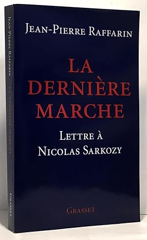 La dernière marche : Lettre à Nicolas Sarkozy