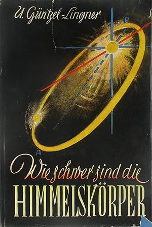 Bild des Verkufers fr Wie schwer sind die Himmelskrper?, zum Verkauf von Versandantiquariat Hbald