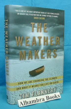 Bild des Verkufers fr The Weather Makers : How We Are Changing the Climate and What it Means for Life on Earth zum Verkauf von Alhambra Books
