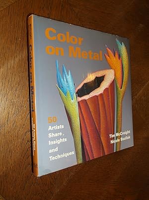 Seller image for Color on Metal: 50 Artists Share Insights and Techniques for sale by Barker Books & Vintage