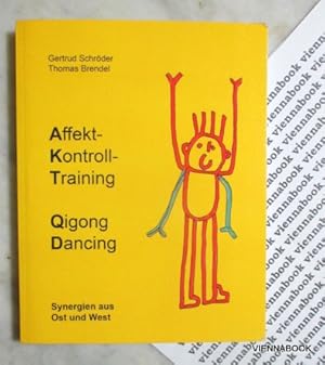 Affekt-Kontroll-Training Qigong Dancing. Synergien aus Ost und West.