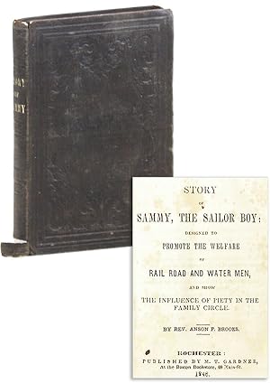 Story of Sammy, the Sailor Boy: Designed to Promote the Welfare of Rail Road and Water Men, and S...