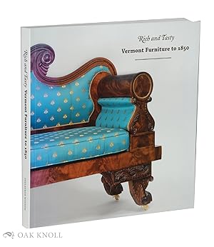 Image du vendeur pour RICH AND TASTY: VERMONT FURNITURE TO 1850 mis en vente par Oak Knoll Books, ABAA, ILAB