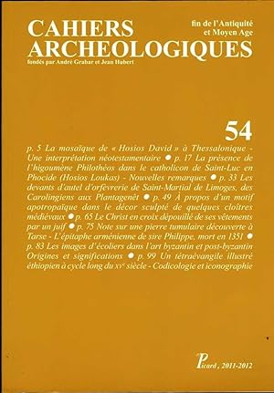 Cahiers archéologiques. Fin de l'Antiquité et Moyen Age. 54.
