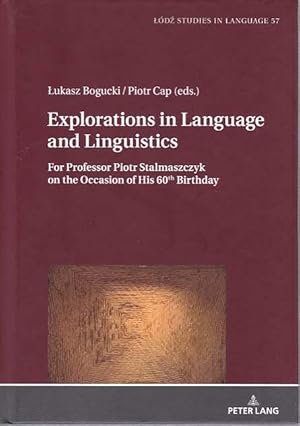 Bild des Verkufers fr Exploration in language and linguistics : for professor Piotr Stalmaszczyk on the occasion of his 60th birthday. Ldz studies in language ; vol. 57. zum Verkauf von Fundus-Online GbR Borkert Schwarz Zerfa