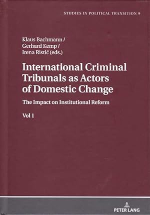 Seller image for International criminal tribunals as actors of domestic change; The Impact on Institutional Reform: Vol 1. Studies in Political Transition, Vol. 9. for sale by Fundus-Online GbR Borkert Schwarz Zerfa