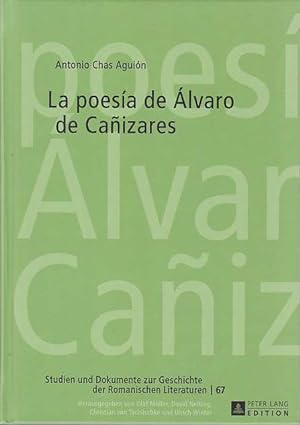 La poesía de Alvaro de Canizares. Studien und Dokumente zur Geschichte der romanischen Literature...