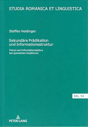 Imagen del vendedor de Sekundre Prdikation und Informationsstruktur : Fokus und Informationsstatus bei spanischen Depiktiven. Studia Romanica et linguistica ; SRL 54. a la venta por Fundus-Online GbR Borkert Schwarz Zerfa