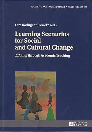 Learning scenarios for social and cultural change : Bildung through academic teaching. Erziehungs...