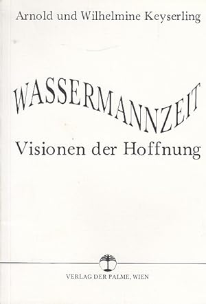 Bild des Verkufers fr Wassermannzeit. Visionen Der Hoffnung. zum Verkauf von AMAHOFF- Bookstores