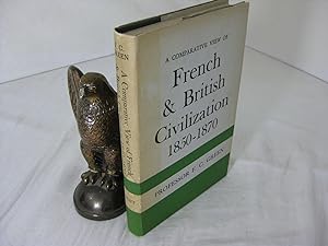 A COMPARATIVE VIEW OF FRENCH AND BRITISH CIVILIZATION 1850-1870