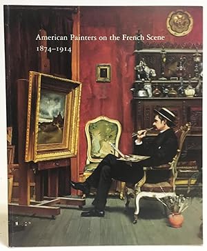 American Painters on the French Scene 1874-1914