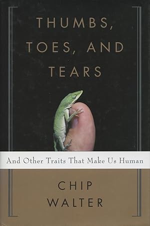 Seller image for Thumbs, Toes, and Tears: And Other Traits That Make Us Human for sale by Kenneth A. Himber