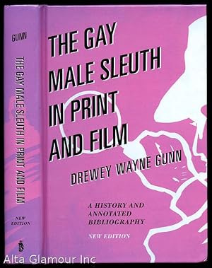 THE GAY MALE SLEUTH IN PRINT AND FILM; A History and Annotated Bibliography, New Edition