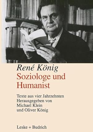 Bild des Verkufers fr Rene Knig. Soziologe und Humanist. Texte aus vier Jahrzehnten zum Verkauf von Versandantiquariat Felix Mcke