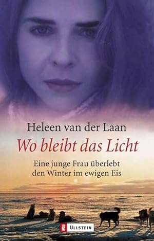 Seller image for Wo bleibt das Licht?: Eine junge Frau berlebt den Winter im ewigen Eis for sale by Versandantiquariat Felix Mcke