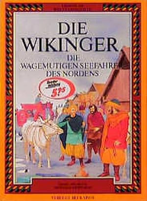 Bild des Verkufers fr Abenteuer Weltgeschichte. Die Wikinger. Die wagemutigen Seefahrer des Nordens zum Verkauf von Versandantiquariat Felix Mcke