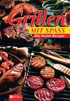 Bild des Verkufers fr Grillen mit Spa: Die besten Rezepte zum Verkauf von Versandantiquariat Felix Mcke