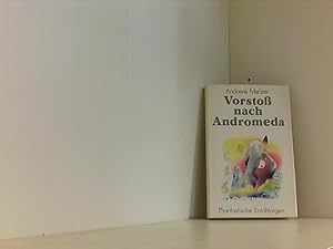 Imagen del vendedor de Vorstoss nach Andromeda: Phantastische Erzhlungen Phantastische Erzhlungen a la venta por Book Broker