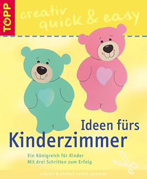 Ideen fürs Kinderzimmer: Ein Königreich für Kinder (TOPP creativ - quick & easy)