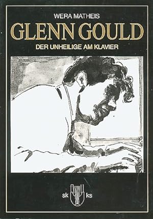 Imagen del vendedor de Glenn Gould: Der Unheilige am Klavier (Scanegs kleine Kultur Splitter) a la venta por Versandantiquariat Felix Mcke