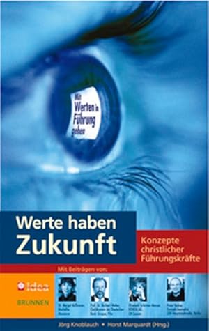 Bild des Verkufers fr Werte haben Zukunft: Konzepte christlicher Fhrungskrfte zum Verkauf von Versandantiquariat Felix Mcke