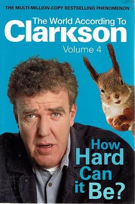 Imagen del vendedor de How Hard Can It Be: The World According To Clarkson, Volume 4 a la venta por Marlowes Books and Music
