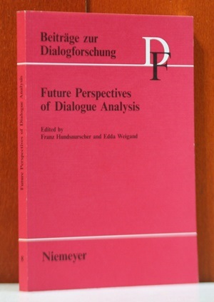 Future perspectives of dialogue analysis. (Beiträge zur Dialogforschung, Band 8)