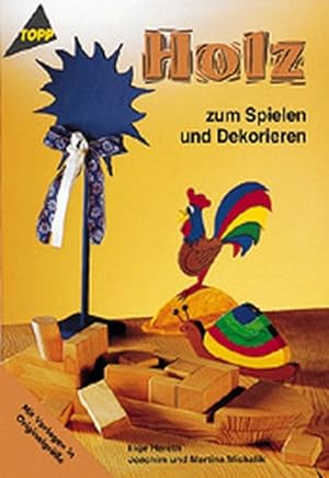 Bild des Verkufers fr Holz zum Spielen und Dekorieren zum Verkauf von Versandantiquariat Felix Mcke