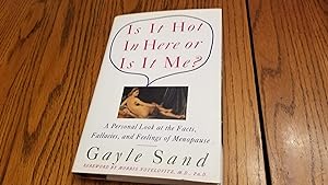 Seller image for Is It Hot in Here or Is It Me?: A Personal Look at the Facts, Fallacies, and Feelings of Menopause for sale by Whitehorse Books