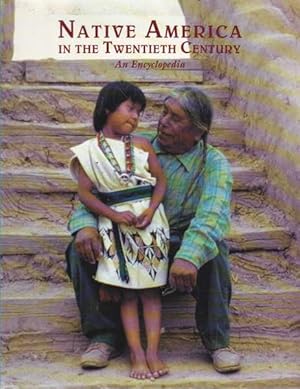 Seller image for Native America in the Twentieth Century: An Encyclopedia for sale by Goulds Book Arcade, Sydney