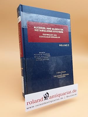 Immagine del venditore per Alcohol and Aldehyde Metabolizing Systems: Enzymology and Subcellular Organelles v. 2, 2nd: Colloquium Proceedings venduto da Roland Antiquariat UG haftungsbeschrnkt