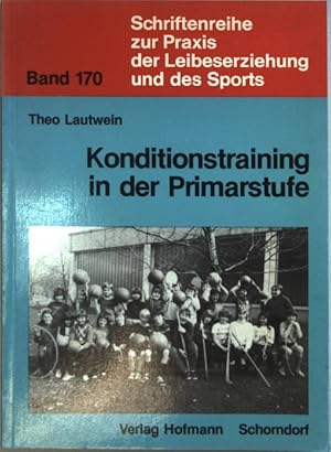 Bild des Verkufers fr Konditionstraining in der Primarstufe (SIGNIERTES EXEMPLAR) Schriftenreihe zur Praxis der Leibeserziehung und des Sports Bd.170, zum Verkauf von books4less (Versandantiquariat Petra Gros GmbH & Co. KG)