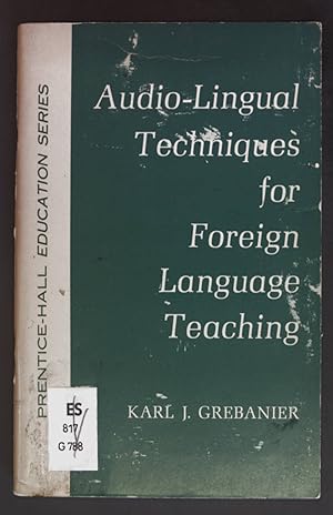 Audio-Lingual Techniques for Foreign Language Teaching. Prentice-Hall Education Series.