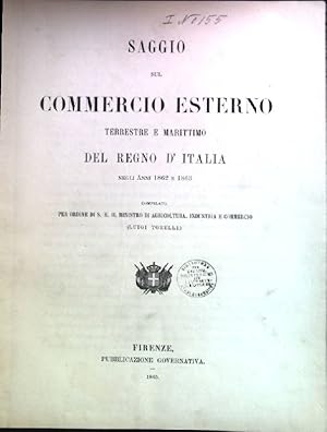 Immagine del venditore per Saggio sul commercio esterno terrestre e marittimo del regno d'italia negli anni 1862 e 1863 venduto da books4less (Versandantiquariat Petra Gros GmbH & Co. KG)