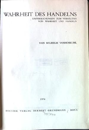 Bild des Verkufers fr Wahrheit des Handelns : Untersuchungen z. Verhltnis von Wahrheit u. Handeln. Mnchener philosophische Forschungen ; Bd. 8; Mnchener Universittsschriften : Philos. Fak. zum Verkauf von books4less (Versandantiquariat Petra Gros GmbH & Co. KG)