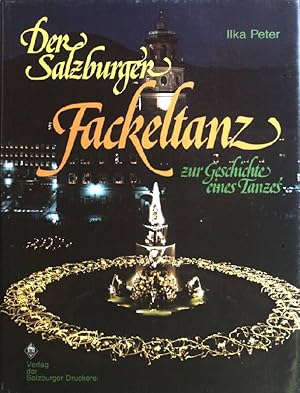 Immagine del venditore per Der Salzburger Fackeltanz : zur Geschichte e. Tanzes. Schriftenreihe der Salzburger Heimatpflege ; 1 venduto da books4less (Versandantiquariat Petra Gros GmbH & Co. KG)