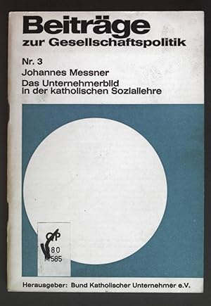 Bild des Verkufers fr Das Unternehmerbild in der katholischen Soziallehre. Beitrge zur Gesellschaftspolitik: Nr. 3. zum Verkauf von books4less (Versandantiquariat Petra Gros GmbH & Co. KG)