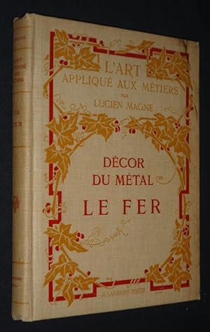 Seller image for Dcor du mtal : Le fer (L'Art appliqu aux mtiers) for sale by Abraxas-libris