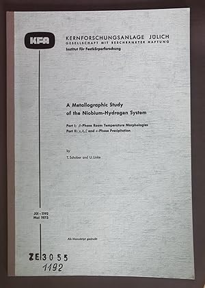 A Metallographic Study of the Niobium-Hydrogen System. Kernforschungsanlage Jülich, Nr. 1192.