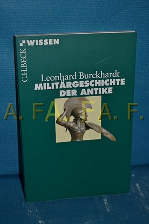 Immagine del venditore per Militrgeschichte der Antike Leonhard Burckhardt / Beck'sche Reihe , 2447 : C. H. Beck Wissen venduto da Antiquarische Fundgrube e.U.