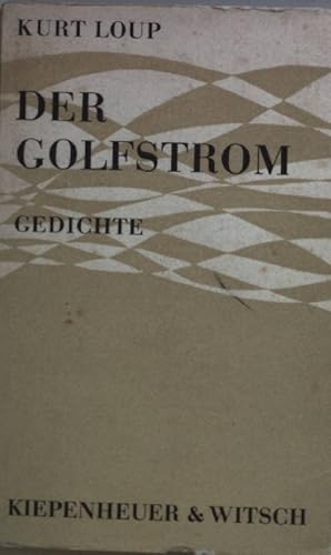 Seller image for Der Golfstrom: Gedichte (SIGNIERTES EXEMPLAR) for sale by books4less (Versandantiquariat Petra Gros GmbH & Co. KG)