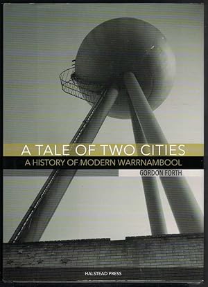 Bild des Verkufers fr A TALE OF TWO CITIES A History of Modern Warrnambool zum Verkauf von M. & A. Simper Bookbinders & Booksellers