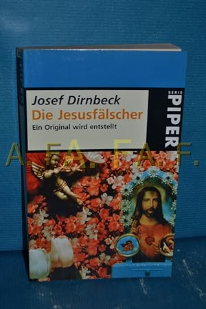 Bild des Verkufers fr Die Jesusflscher : ein Original wird entstellt Josef Dirnbeck / Piper , 2125 zum Verkauf von Antiquarische Fundgrube e.U.