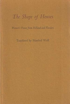 Seller image for The Shape of Houses. Women's Voices from Holland and Flanders. Translated by Manfred Wolf. for sale by Bij tij en ontij ...