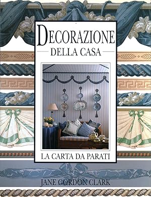 Seller image for Decorazione della casa La carta da parati for sale by Di Mano in Mano Soc. Coop