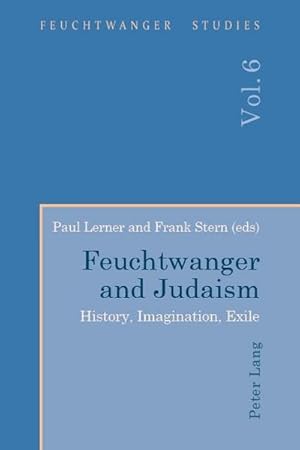 Bild des Verkufers fr Feuchtwanger and Judaism : History, Imagination, Exile zum Verkauf von AHA-BUCH GmbH