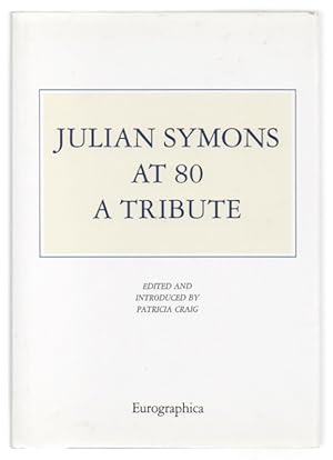 Bild des Verkufers fr Julian Symons at 80: A Tribute zum Verkauf von Libreria Antiquaria Pontremoli SRL