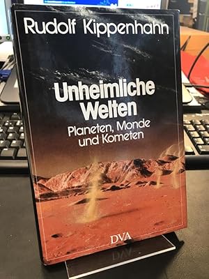 Unheimliche Welten. Planeten, Monde und Kometen.