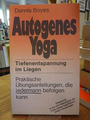 Seller image for Autogenes Yoga - Tiefenentspannung im Liegen, praktische bungsanleitung fr jedermann, aus dem Franzsischen von Liselotte Klahre, for sale by Antiquariat Orban & Streu GbR